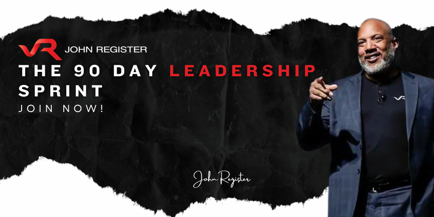 The 90 Day Leadership Sprint, with John Register