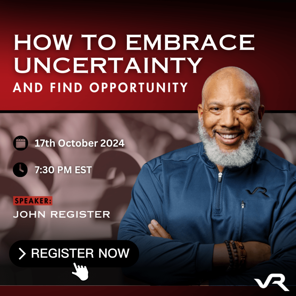 How to Embrace Uncertainty and Find Opportunity, October 17, 2024, with John Register